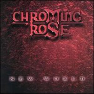 Chroming Rose - New World cover art