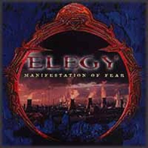 Elegy - Manifestation Of Fear cover art