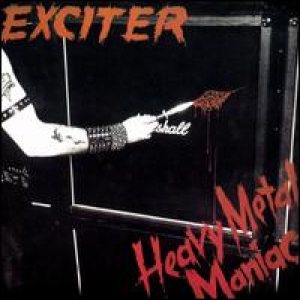 Exciter - Heavy Metal Maniac cover art