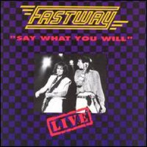 Fastway - Say What You Will cover art