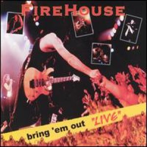 Firehouse - Bring 'Em Out Live cover art Firehouse - Bring 'Em Out Live cover art