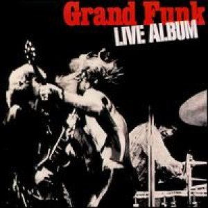 Grand Funk Railroad - Live Album cover art