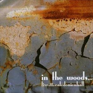 In The Woods - Live At The Caledonien Hall cover art