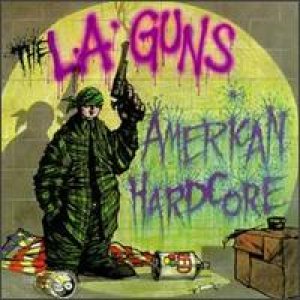 L.A. Guns - American Hardcore cover art