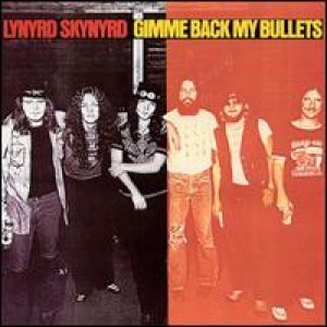 Lynyrd Skynyrd - Gimme Back My Bullets cover art