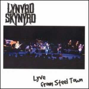 Lynyrd Skynyrd - Lyve From Steel Town cover art