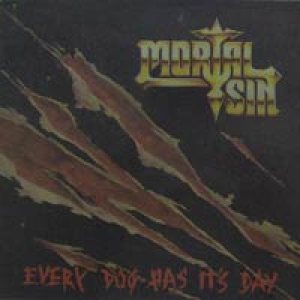 Mortal Sin - Every Dog Has Its Day cover art