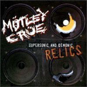 Mötley Crüe - Supersonic and Demonic Relics cover art