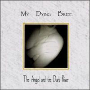 My Dying Bride - The Angel And The Dark River cover art My Dying Bride - The Angel And The Dark River cover art