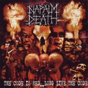 Napalm Death - The Code Is Red... Long Live the Code cover art Napalm Death - The Code Is Red... Long Live the Code cover art