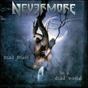 Nevermore - Dead Heart, In A Dead World cover art