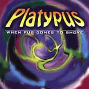 Platypus - When Pus Comes To Shove cover art