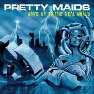 Pretty Maids - Wake Up to the Real World cover art