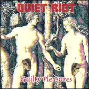 Quiet Riot - Guilty Pleasures cover art