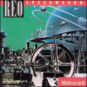 REO Speedwagon - Wheels Are Turnin' cover art