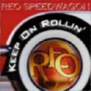 REO Speedwagon - Keep On Rollin' cover art