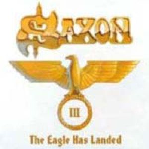 Saxon - The Eagle Has Landed Pt. III cover art