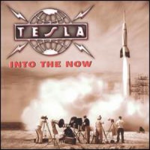 Tesla - Into the Now cover art