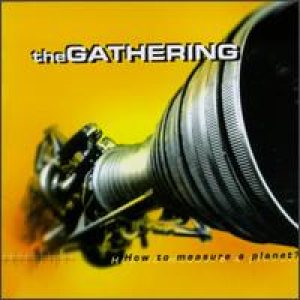 The Gathering - How To Measure A Planet? cover art