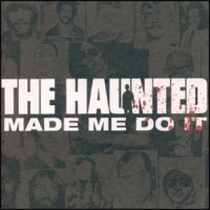 The Haunted - The Haunted Made Me Do It cover art