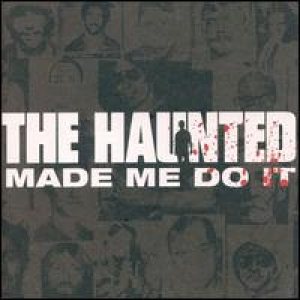 The Haunted - The Haunted Made Me Do It cover art The Haunted - The Haunted Made Me Do It cover art