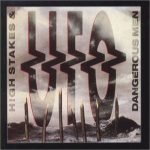 UFO - High Stakes And Dangerous Men cover art