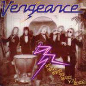 Vengeance - We Have Ways To Make You Rock cover art