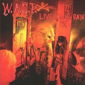 W.A.S.P. - Live... in the Raw cover art