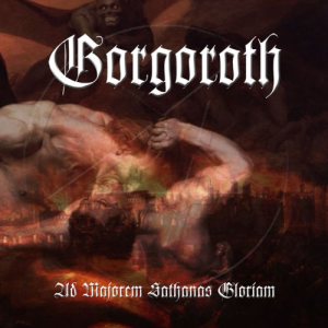 Gorgoroth - Ad Majorem Sathanas Gloriam cover art