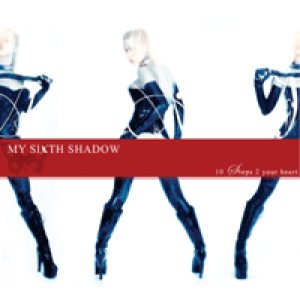 My Sixth Shadow - 10 Steps 2 Your Heart cover art