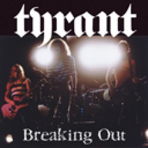 Tyrant - Breaking Out cover art