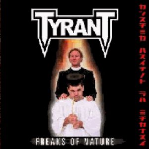 Tyrant - Freaks Of Nature cover art