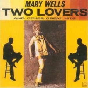 Mary Wells - Two Lovers and Other Great Hits cover art