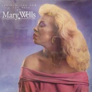 Mary Wells - The Old, the New and the Best of Mary Wells cover art