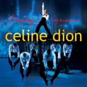 Celine Dion - A New Day: Live in Las Vegas cover art Celine Dion - A New Day: Live in Las Vegas cover art