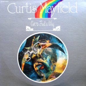 Curtis Mayfield - Got to Find a Way cover art