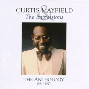 Curtis Mayfield - The Anthology 1961-1977 cover art