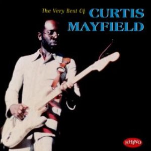 Curtis Mayfield - The Very Best of Curtis Mayfield cover art