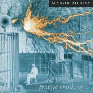Acoustic Alchemy - Positive Thinking cover art Acoustic Alchemy - Positive Thinking cover art