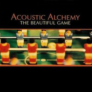 Acoustic Alchemy - The Beautiful Game cover art