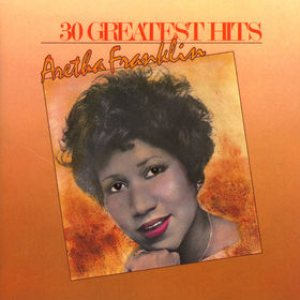 Aretha Franklin - 30 Greatest Hits cover art Aretha Franklin - 30 Greatest Hits cover art