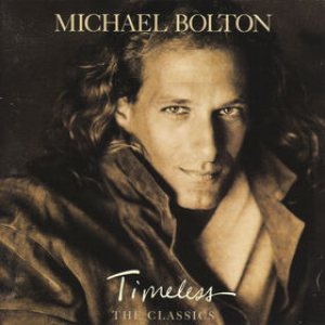 Michael Bolton - Timeless: The Classics cover art Michael Bolton - Timeless: The Classics cover art