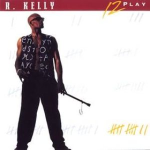 R. Kelly - 12 Play cover art