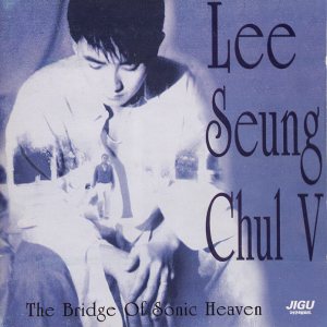 이승철 (Lee Seungchul) - The Bridge of Sonic Heaven cover art