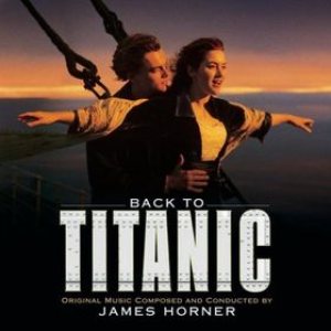James Horner - Back to Titanic cover art