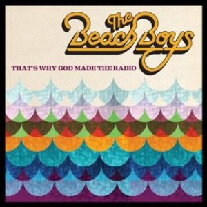 The Beach Boys - That's Why God Made the Radio cover art