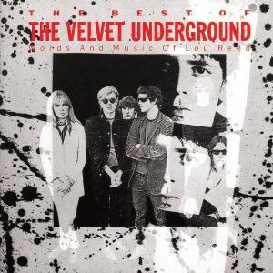 The Velvet Underground - The Best of the Velvet Underground (Words and Music of Lou Reed) cover art