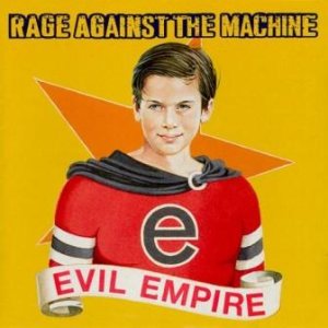 Rage Against The Machine - Evil Empire cover art