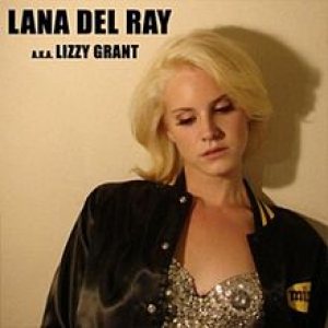 Lana Del Rey - Lana Del Ray A.K.A. Lizzy Grant cover art