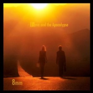 8mm - Love and the Apocalypse cover art